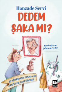 Dedem Şaka mı?