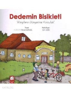 Dedemin Bisikleti; Kitapların Dünyasına Yolculuk (5-7 Yaş)