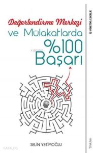 Değerlendirme Merkezi ve Mülakatlarda %100 Başarı