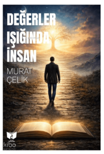 Değerler Işığında İnsan