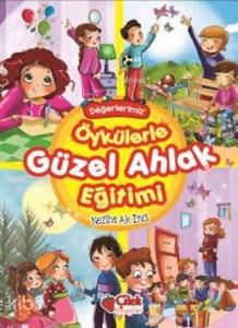 Değerlerimiz Öykülerle Güzel Ahlak Eğitimi (Ciltli - Süngerli)