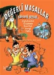 Değerli Masallar; Çalışkanlık, Özgüven, Dostluk, Sevgi, Vefa