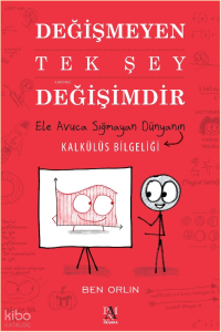 Değişmeyen Tek Şey Değişimdir;Ele Avuca Sığmayan Dünyanın Kalkülüs Bilgeliği