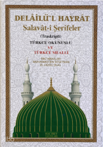 Delâi̇lü’l Hayrat - Salavât-i Şerifeler (Ciltli);Türkçe Okunuşlu ve Türkçe Mealli