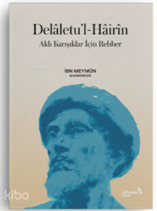 Delâletu’l-Hâirîn - Aklı Karışıklar İçin Rehber