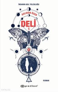 Deli-1 İnsanın Asıl Yolculuğu