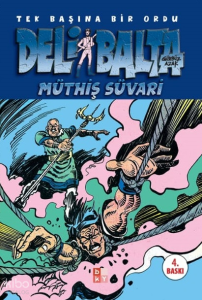 Deli Balta - Müthiş Süvari;Tek Başına Bir Ordu