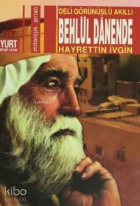 Deli Görünüşlü Akıllı Behlül Dânende