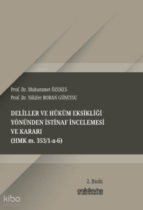 Deliller ve Hüküm Eksikliği Yönünden İstinaf İncelemesi ve Kararı