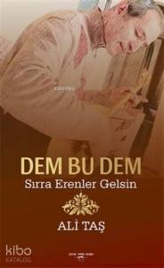 Dem Bu Dem; Sırra Erenler Gelsin