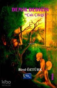 Demir Dediğin; "Çalı Çileği"