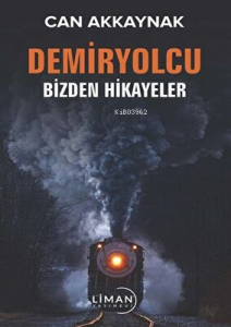 Demir Yolcu Bizden Hikayeler