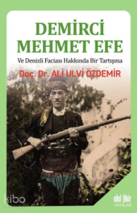 Demirci Mehmet Efe ve Denizli Faciası Hakkında Bir Tartışma