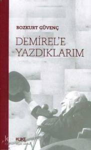 Demirel´e Yazdıklarım