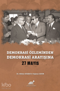 Demokrasi Özleminden Demokrasi Arayışına 27 Mayıs