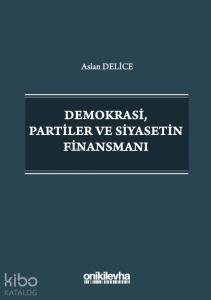 Demokrasi, Partiler ve Siyasetin Finansmanı