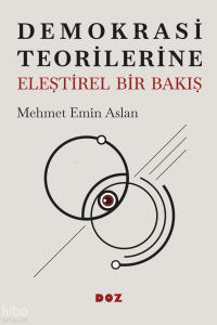 Demokrasi Teorilerine Eleştirel Bir Bakış