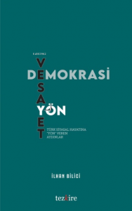 Demokrasi, Vesayet Ve Yön (Türk Siyasal Hayatına Yön Veren Aydınlar)