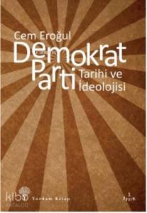 Demokrat Parti; Tarihi ve İdeolojisi