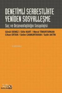 Denetimli Serbestlikte Yeniden Sosyalleşme; Suç ve Dezavantajlılığın Sosyolojisi