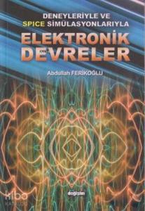 Deneyleriyle ve Spice Simülasyonlarıyla Elektronik Devreler