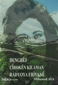 Dengbej Çiroken Kılaman Radyoya Erivane