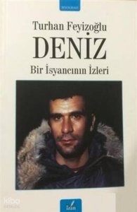 Deniz - Bir İsyancının İzleri