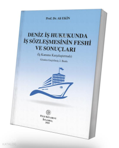 Deniz İş Hukukunda İş Sözleşmesinin Feshi ve Sonuçları