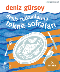 Deniz Tutkunlarına Tekne Sofraları