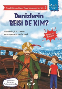 Denizlerin Reisi de Kim? - Anadolu'nun Süper Kahramanları Serisi-2;Dil Bilgisi Etkinlikli