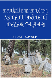 Denizli Babadağ'da Osmanlı Dönemi Mezar Taşları