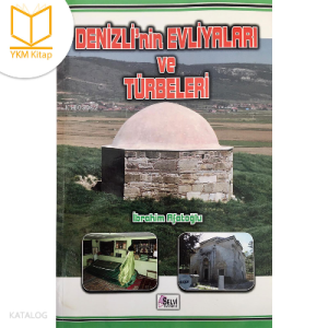 Denizlinin Evliyaları Ve Türbeleri