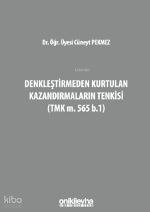 Denkleştirmeden Kurtulan Kazandırmaların Tenkisi;(TMK m. 565 b.1)