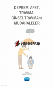 Deprem, Afet, Travma, Cinsel Travma ve Müdahaleler