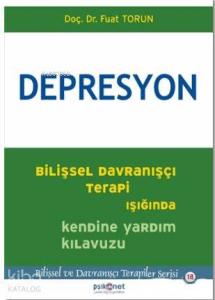 Depresyon; Bilişsel Davranışçı Terapi Işığında Kendine Yardım Kılavuzu