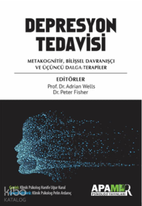 Depresyon Tedavisi;Metakognitif, Bilişsel Davranışçı ve Üçüncü Dalga Terapiler