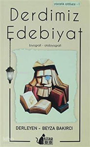 Derdimiz Edebiyat - Yazarlık Atölyesi 1
