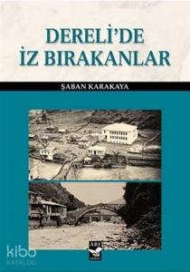 Dereli'de İz Bırakanlar