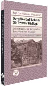 Dergâh-ı Erdi Baba’dır Gir Erenler Hû Deyu;Zenbûriyye Şeyhi Kaleminden Tasavvufa Dair Risaleler