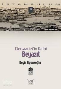 Dersaadet'in Kalbi Beyazıt