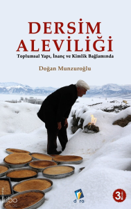 Dersim Aleviliği;Toplumsal Yapı, İnanç ve Kimlik Bağlamında