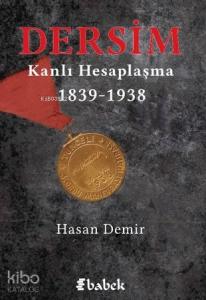 Dersim Kanlı Hesaplaşma 1839 - 1938