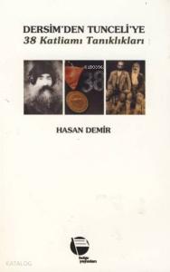 Dersim'den Tunceli'ye 38 Katliamı Tanıkları