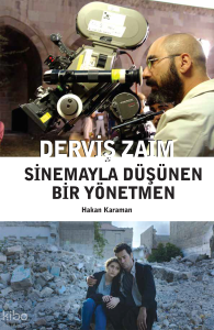 Derviş Zaim: Sinemayla Düşünen Bir Yönetmen