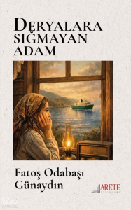 Deryalara Sığmayan Adam