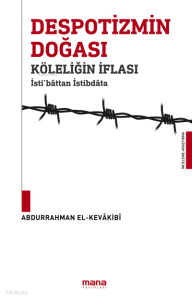 Despotizmin Doğası Köleliğin İflası; İsti'battan İstibdata