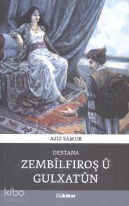 Destana Zembîlfıroş Û Gulxatûn