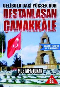 Destanlaşan Çanakkale; Gelibolu'daki Yüksek Ruh