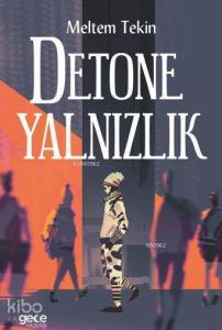 Detone Yalnızlık