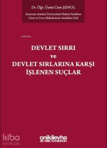 Devlet Sırrı Kavramı ve TCK'de Düzenlenen Devlet Sırlarına Karşı Suçlar